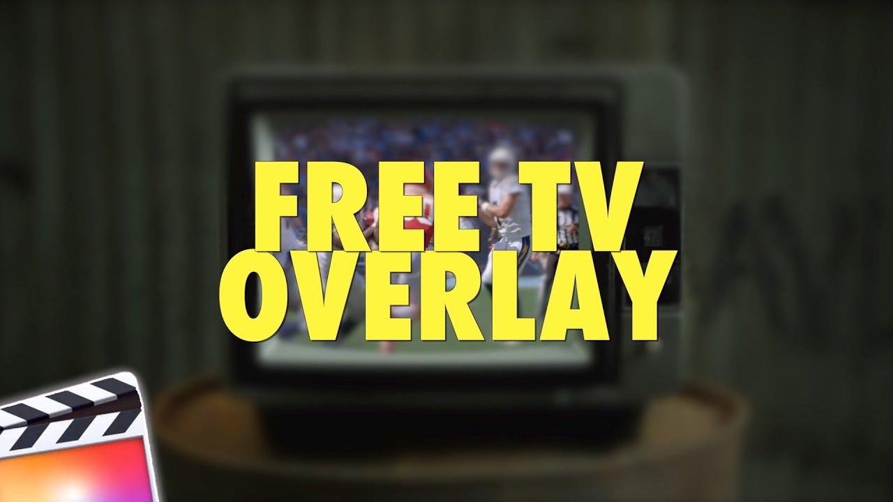 Free TV Overlay Effect for Final Cut Pro X