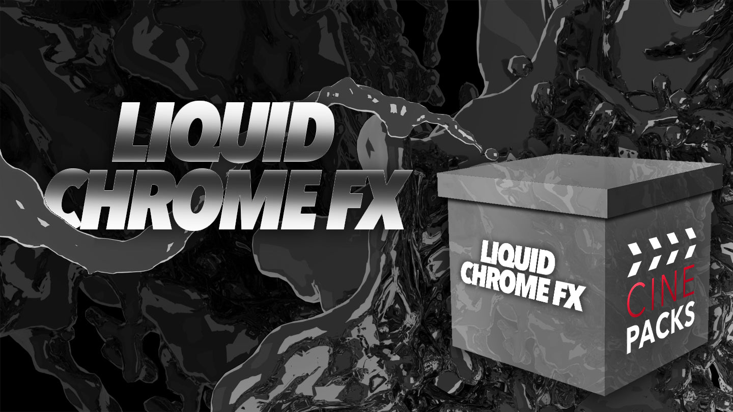 Liquid Chrome FX - CinePacks